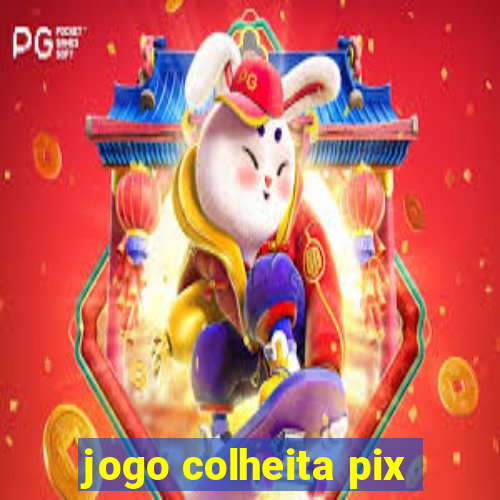 jogo colheita pix